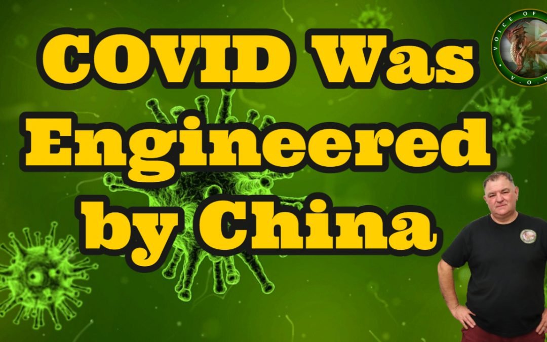 COVID Was Engineered by China