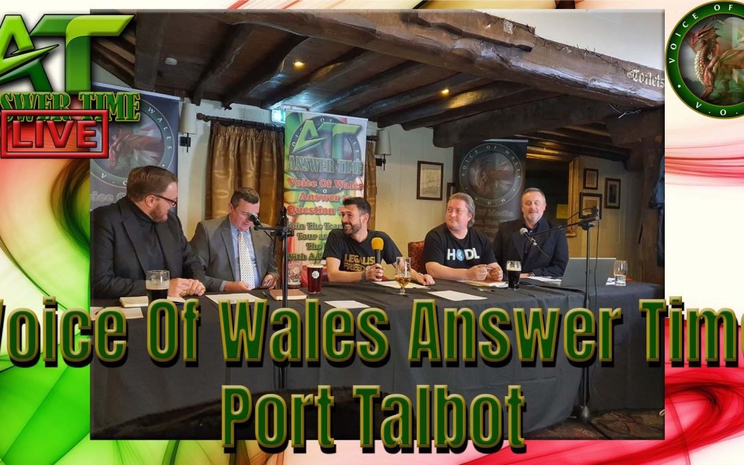 Voice Of Wales Answer Time Port Talbot