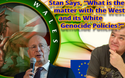 Stan Says, “What is the Matter with the West and its White Genocide Policies?”