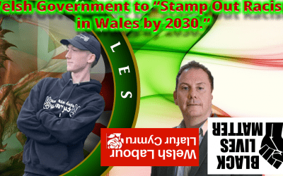 Welsh Government to “Stamp Out Racism in Wales by 2030.”