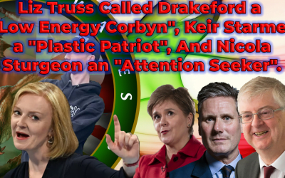 Liz Truss Called Drakeford a “Low Energy Corbyn”, Keir Starmer a “Plastic Patriot”, And Nicola Sturgeon an “Attention Seeker”.