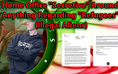 Home Office “Secretive” Around Anything Regarding “Refugees” (Illegal Aliens)