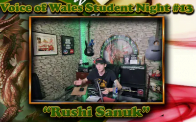 Voice of Wales Student Night #13 – “Rushi Sanuk”