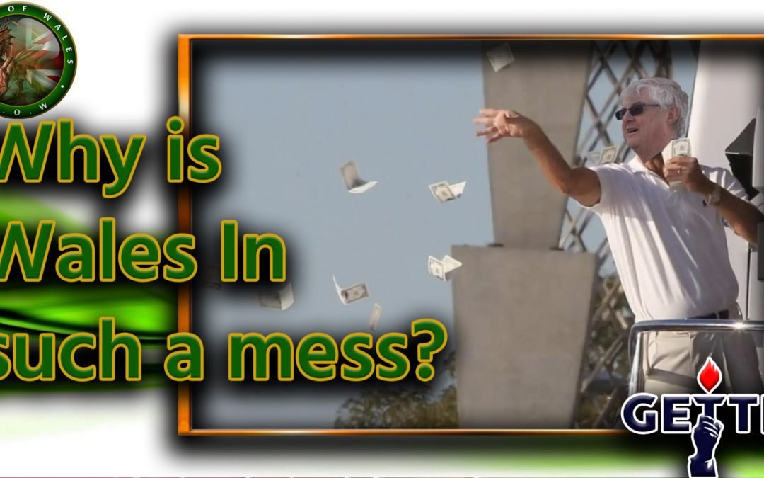 Why Is Wales In Such A Mess?